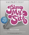 Pimp My Site: The DIY Guide to Seo, Search Marketing, Social Media and Online PR