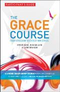 The Grace Course, Participant's Guide