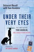Under Their Very Eyes: The Astonishing Life of Tom Hamblin, Bible Courier to Arab Nations
