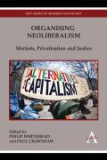Organising Neoliberalism: Markets, Privatisation and Justice