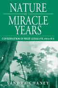 Nature of the Miracle Years: Conservation in West Germany, 1945-1975