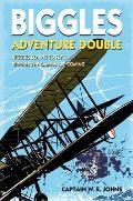 Biggles Adventure Double: Biggles Learns To Fly & Biggles the Camels Are Coming: WWI Omnibus Edition