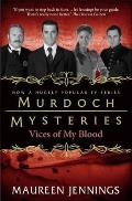 Vices of My Blood Murdoch Mysteries