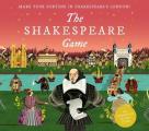 The Shakespeare Game: Make Your Fortune in Shakespeare's London: An Immersive Board Game