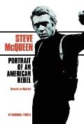 Steve McQueen Portrait of an American Rebel