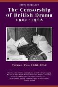 Censorship of British Drama 1900-1968 Volume 2: Volume Two 1933-1952