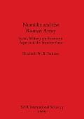 Numidia and the Roman Army: Social, Military and Economic Aspects of the Frontier Zone