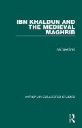 Ibn Khaldun and the Medieval Maghrib