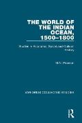 The World of the Indian Ocean, 1500-1800: Studies in Economic, Social and Cultural History