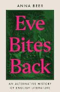 Eve Bites Back An Alternative History of English Literature