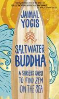 Saltwater Buddha A Surfers Quest to Find Zen on the Sea