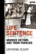 Life Sentence: Murder Victims and Their Families