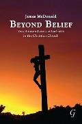 Beyond Belief: Two Thousand Years of Bad Faith in the Christian Church