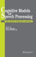 Cognitive Models of Speech Processing: The Second Sperlonga Meeting
