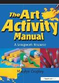 The Art Activity Manual: A Groupwork Resource