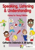 Speaking, Listening and Understanding: Games for Young Children