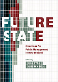 Future State: Directions for Public Management in New Zealand