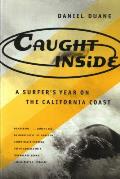 Caught Inside A Surfers Year on the California Coast