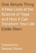 One Simple Thing a New Look at the Science of Yoga & How it Can Transform Your Life