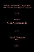 Judaism Transcends Catastrophe God Torah & Israel Beyond the Holocaust Volume II God Commands