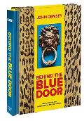 Behind the Blue Door: A Maximalist Mantra (John Demsey)