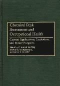 Chemical Risk Assessment and Occupational Health: Current Applications, Limitations, and Future Prospects