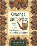 Creating a Life Together Practical Tools to Grow Ecovillages & Intentional Communities