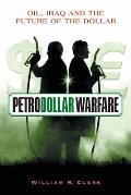 Petrodollar Warfare Oil Iraq & the Future of the Dollar