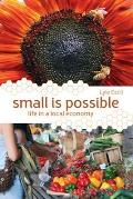 Small Is Possible Life in a Local Economy