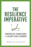 Resilience Imperative Cooperative Transitions to a Steady State Economy