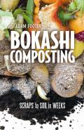 Bokashi Composting Scraps to Soil in Weeks