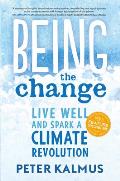 Being the Change Live Well & Spark a Climate Revolution