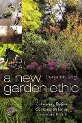 New Garden Ethic Cultivating Defiant Compassion for an Uncertain Future