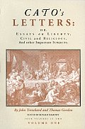 Catos Letters Volume 1 Essays On Liberty Civ