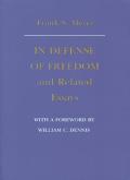 In Defense of Freedom and Related Essays