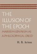 The Illusion of the Epoch: Marxism-Leninism as a Philosophical Creed