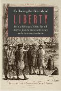 Exploring the Bounds of Liberty: Political Writings of Colonial British America from the Glorious Revolution to the American Revolution