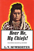 Hear Me My Chiefs Nez Perce History & Legend