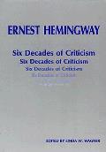 Ernest Hemingway Six Decades Of Critic