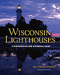 Wisconsin Lighthouses: A Photographic and Historical Guide, Revised Edition