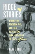 Ridge Stories: Herding Hens, Powdering Pigs, and Other Recollections from a Boyhood in the Driftless