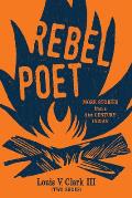 Rebel Poet (Continuing the Oral Tradition): More Stories from a 21st Century Indian