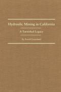 Hydraulic Mining in California, 20: A Tarnished Legacy