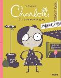 Young Charlotte, Filmmaker: A Picture Book