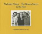 Nicholas Nixon 40 Years of the Brown Sisters