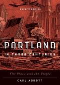 Portland in Three Centuries: The Place and the People