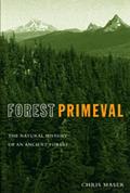 Forest Primeval The Natural History of an Ancient Forest