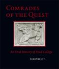Comrades of the Quest An Oral History of Reed College
