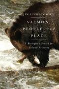 Salmon People & Place A Biologists Search for Salmon Recovery