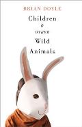 Children and Other Wild Animals